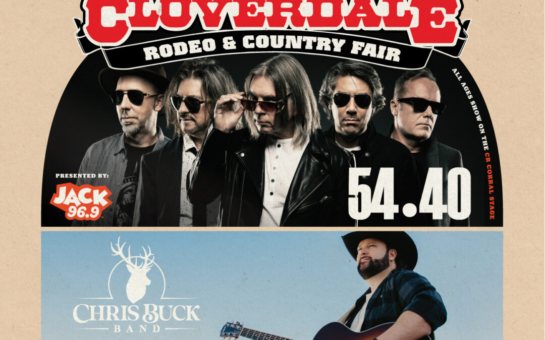 Announcing the 2024 Cloverdale Rodeo and Country Fair Headliners: 54-40 and Chris Buck Band